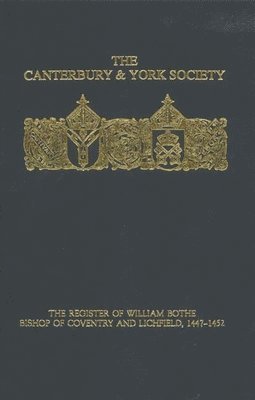 The Register of William Bothe, Bishop of Coventry and Lichfield, 1447-1452 1