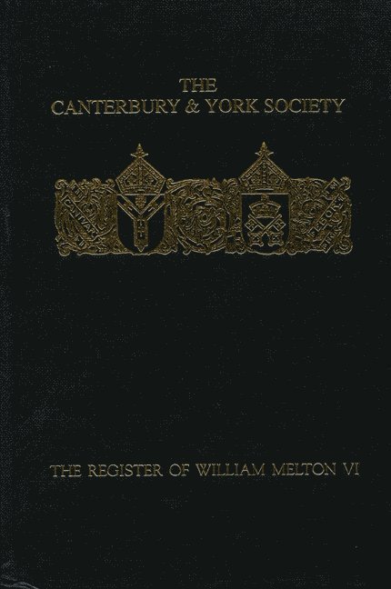David Robinson - Register of William Melton, Archbishop of York, 1317-1340, VI, Inbunden