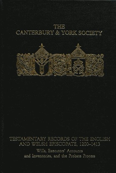 bokomslag Testamentary Records of the English and Welsh Episcopate, 1200-1413