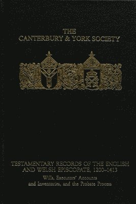 Testamentary Records of the English and Welsh Episcopate, 1200-1413 1