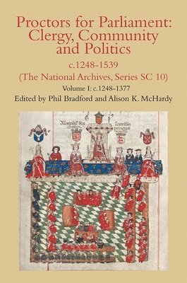 Proctors for Parliament: Clergy, Community and Politics, c.1248-1539. (The National Archives, Series SC 10) 1