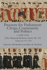 bokomslag Proctors for Parliament: Clergy, Community and Politics, c.1248-1539. (The National Archives, Series SC 10)