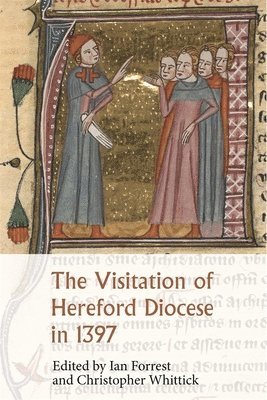 Ian Forrest, Ian Forrest, Christopher Whittick - The Visitation of Hereford Diocese in 1397, Inbunden