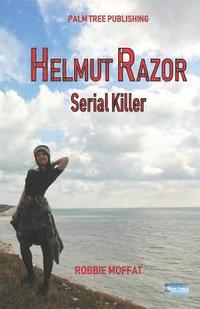 bokomslag Helmut Razor: Serial Killer