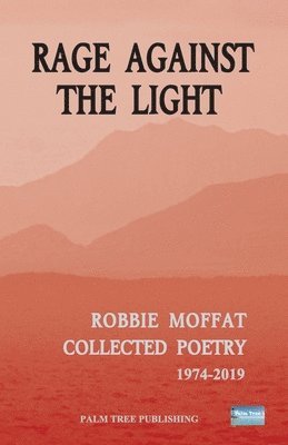Robbie Moffat - Rage Against The Light, Häftad