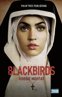 bokomslag Blackbirds: A Nun's Tale