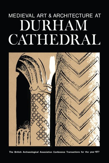 Nicola Coldstream, Peter Draper - Medieval Art and Architecture at Durham Cathedral, Häftad