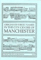 Origins of Street Names in the City Centre of Manchester