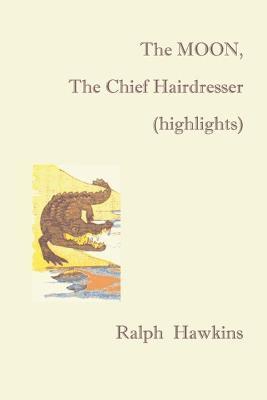 Ralph Hawkins - Moon, the Chief Hairdresser (highlights), Häftad