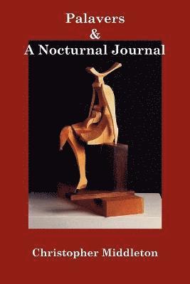 Palavers, and a Nocturnal Journal 1