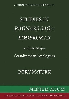 Studies in 'Ragnar's Saga Lodbrokar' and Its Major Scandinavian Analogues 1