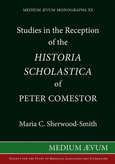 Maria C. Sherwood-Smith - Studies in the Reception of the "Historia Scholastica" of Peter Comestor, Häftad