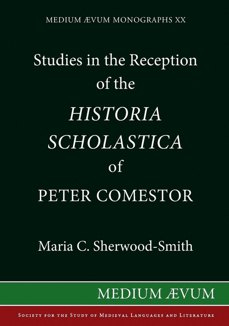 Maria C. Sherwood-Smith, C. Maria Sherwood-Smith, C. Maria, Sherwood-Smith - Studies in the Reception of the "Historia Scholastica" of Peter Comestor, Häftad