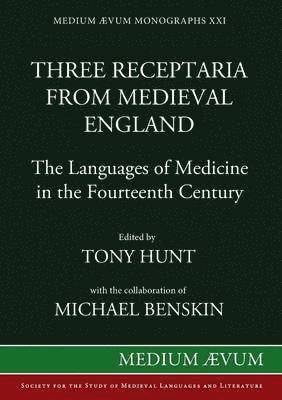 Tony Hunt, Michael Benskin, Tony Hunt - Three Receptaria from Medieval England, Häftad