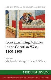 bokomslag Contextualizing Miracles in the Christian West, 1100-1500
