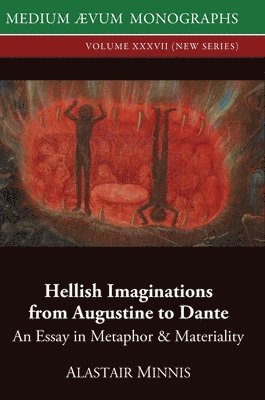 Alastair Minnis - Hellish Imaginations from Augustine to Dante, Inbunden