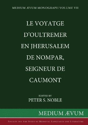 Peter S Noble, Peter S. Noble - Le Voyatge D'Oultremer en Jherusalem de Nompar, Seigneur de Caumont, Häftad