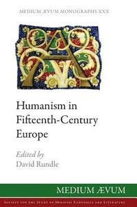 bokomslag Humanism in Fifteenth-Century Europe