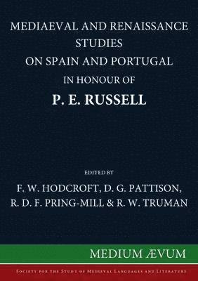 Mediaeval and Renaissance Studies on Spain and Portugal in Honour of P. E. Russell 1