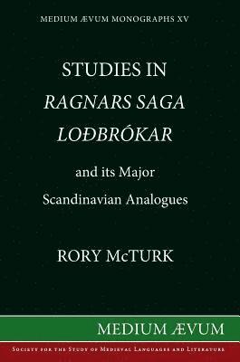 Rory McTurk - Studies in "Ragnar's Saga Lodbrokar" and Its Major Scandinavian Analogues, Inbunden