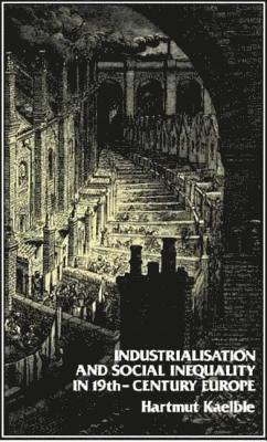 Industrialisation and Social Inequality in 19th-Century Europe 1