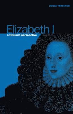 Susan Bassnett, S. Bassnett - Elizabeth I, Häftad