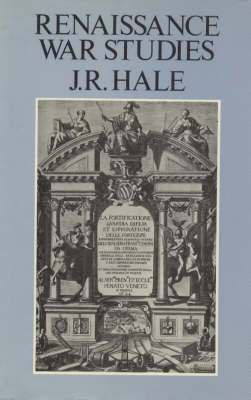 J. R. Hale, John Hale - Renaissance War Studies, Inbunden