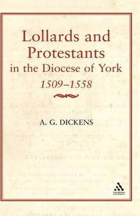bokomslag Lollards & Protestants in the Diocese of York, 1509-58