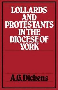 bokomslag Lollards and Protestants in the Diocese of York