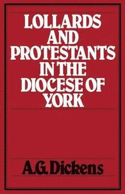 bokomslag Lollards and Protestants in the Diocese of York