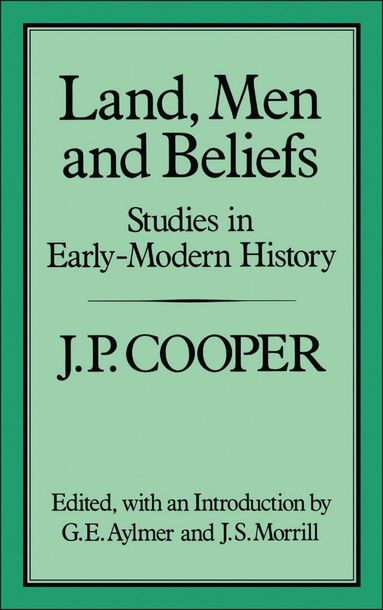 J. P. Cooper - Land, Men and Beliefs, Inbunden