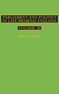 bokomslag Parliament and Politics in Late Medieval England