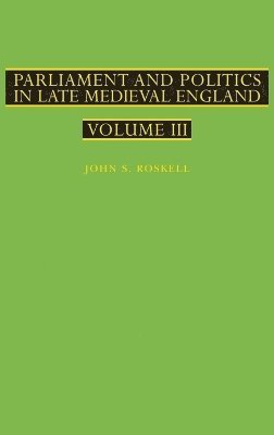 bokomslag Parliament and Politics in Late Medieval England