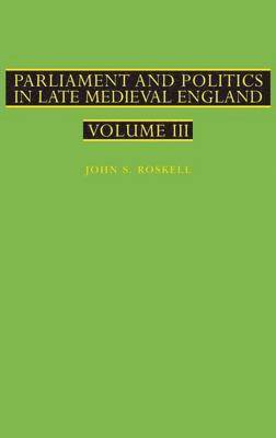 Parliament and Politics in Late Medieval England 1