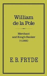 bokomslag William de la Pole: Merchant and King's Banker