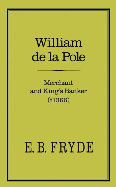 bokomslag William de la Pole: Merchant and King's Banker