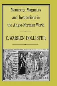 bokomslag Monarchy, Magnates and Institutions in the Anglo-Norman World