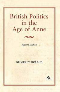 bokomslag British Politics in the Age of Anne