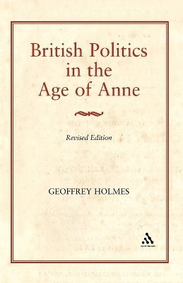 bokomslag British Politics in the Age of Anne