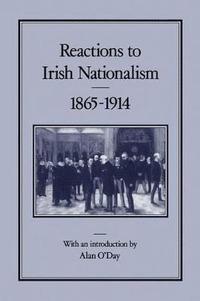 bokomslag Reactions to Irish Nationalism, 1865-1914