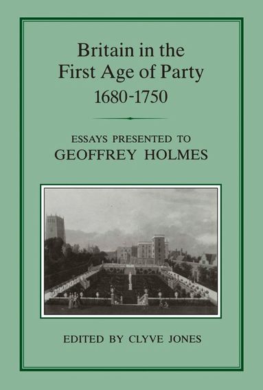 bokomslag Britain in the First Age of Party, 1687-1750