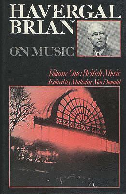 Brian, H: Havergal Brian on Music