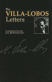 bokomslag The Villa-Lobos Letters