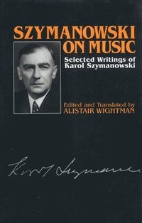 bokomslag Szymanowski on Music