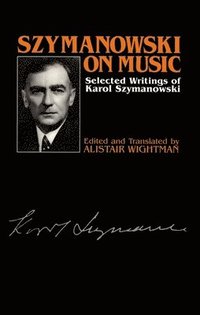 bokomslag Szymanowski on Music
