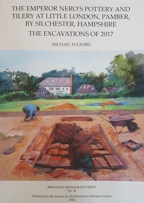 bokomslag Emperor Nero's Pottery and Tilery at Little London, Pamber, by Silchester, Hampshire