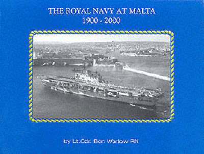 Ben Warlow - Royal Navy at Malta 1900-2000, Inbunden