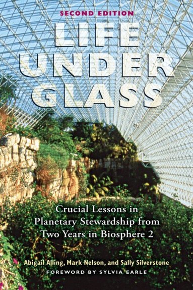 Abigail Alling, Mark Nelson, Sally Silverstone - Life Under Glass, Häftad