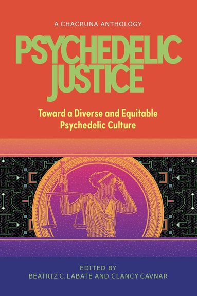 Beatriz Caiuby Labate, Clancy Cavnar - Psychedelic Justice, Häftad