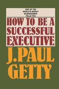 bokomslag How to be a Successful Executive